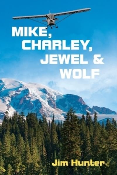 Cover for Jim Hunter · MIKE, CHARLEY, JEWEL and WOLF (Buch) (2023)