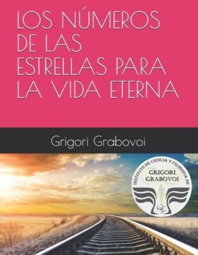 Cover for Grigori Grabovoi · Los Numeros de Las Estrellas Para La Vida Eterna (Taschenbuch) (2019)