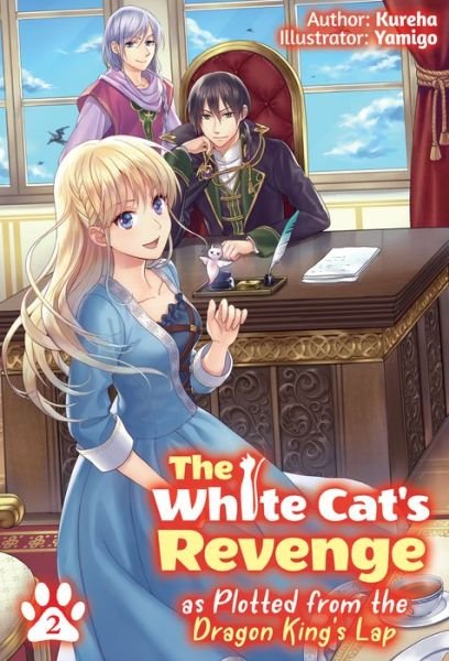 Cover for Kureha · The White Cat's Revenge as Plotted from the Dragon King's Lap: Volume 2 (Paperback Book) (2022)