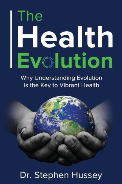 Cover for Stephen Hussey · The Health Evolution (Paperback Book) (2018)