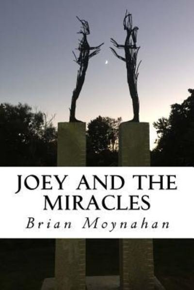 Cover for Brian Moynahan · Joey and the Miracles (Paperback Bog) (2018)