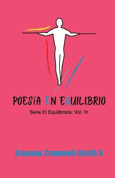 Cover for Erasmus Cromwell-Smith · Poesia en equilibrio: serie El equilibrista: Vol. IV (Pocketbok) (2020)