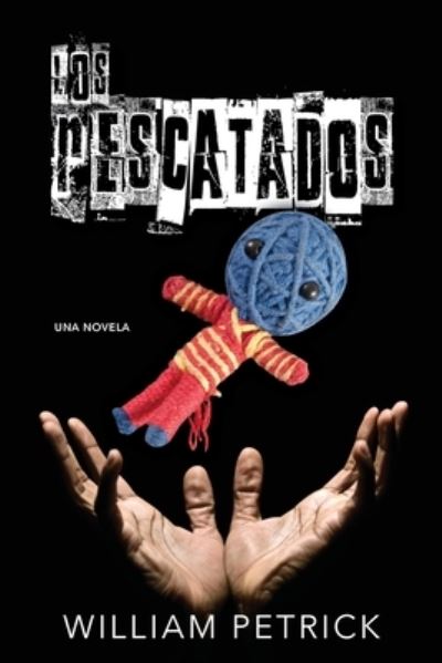 Los Rescatados - William Petrick - Bøger - Pearhouse Press, Inc. - 9781734711967 - 28. december 2020