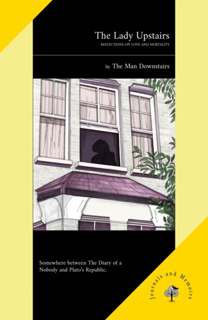 Cover for The Man Downstairs · The Lady Upstairs: Reflections on Love and Mortality (Paperback Book) (2024)