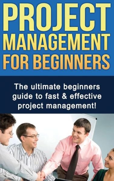 Cover for Ben Robinson · Project Management For Beginners: The ultimate beginners guide to fast &amp; effective project management! (Gebundenes Buch) (2020)