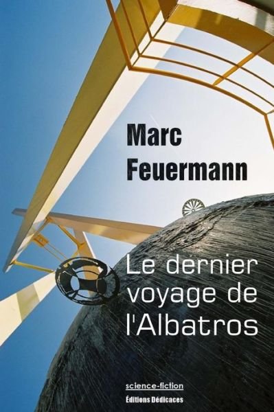 Cover for Marc Feuermann · Le Dernier Voyage De L'albatros (Paperback Book) [French edition] (2011)