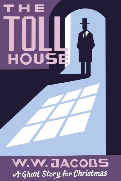 Cover for W. W. Jacobs · The Toll House: A Ghost Story for Christmas - Seth's Christmas Ghost Stories (Pocketbok) (2017)