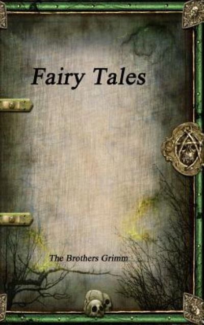 Cover for The Brothers Grimm · Fairy Tales (Hardcover Book) (2018)