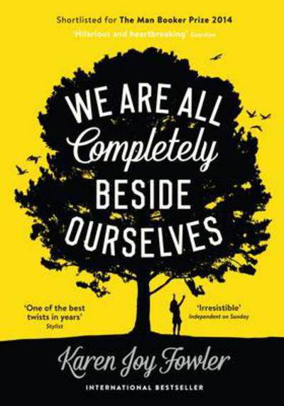 We are All Completely Beside Ourselves - Karen Joy Fowler - Books - Profile Books Ltd - 9781781254967 - September 4, 2014