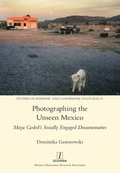 Photographing the Unseen Mexico - Dominika Gasiorowski - Books - Legenda - 9781781887967 - August 30, 2021