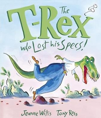 Cover for Jeanne Willis · The T-Rex Who Lost His Specs! (Paperback Bog) (2018)