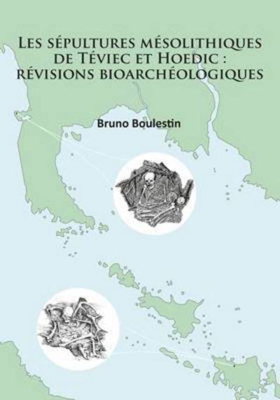 Cover for Bruno Boulestin · Les sepultures mesolithiques de Teviec et Hoedic: revisions bioarcheologiques (Paperback Book) (2016)
