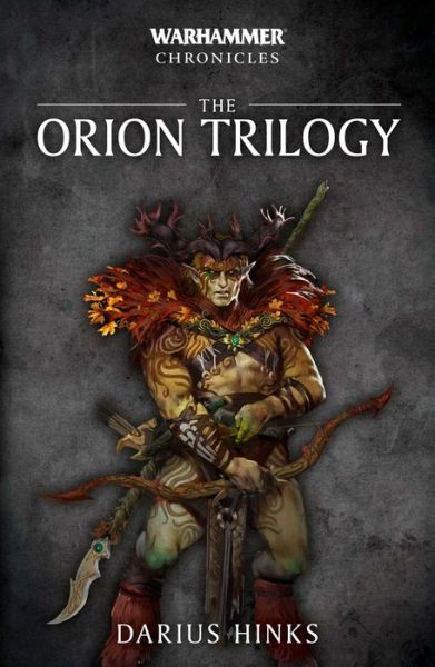 The Orion Trilogy - Warhammer Chronicles - Darius Hinks - Books - Games Workshop - 9781784969967 - August 8, 2019