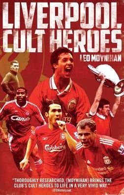 Cover for Leo Moynihan · Liverpool FC Cult Heroes - Cult Heroes (Pocketbok) (2018)