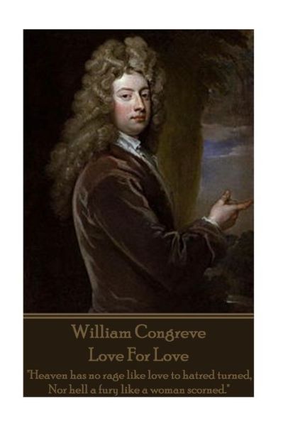 William Congreve - Love For Love - William Congreve - Książki - Stage Door - 9781785438967 - 11 stycznia 2017