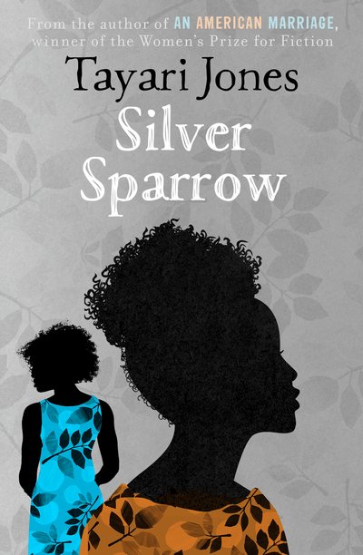 Cover for Tayari Jones · Silver Sparrow: From the Winner of the Women's Prize for Fiction, 2019 (Hardcover bog) (2020)