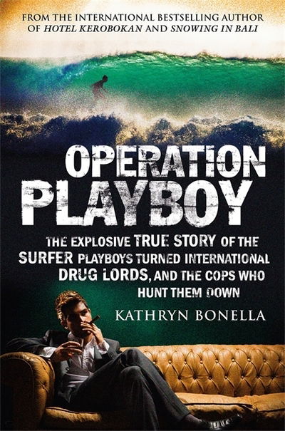 Cover for Kathryn Bonella · Operation Playboy: Playboy Surfers Turned International Drug Lords - The Explosive True Story (Pocketbok) (2019)