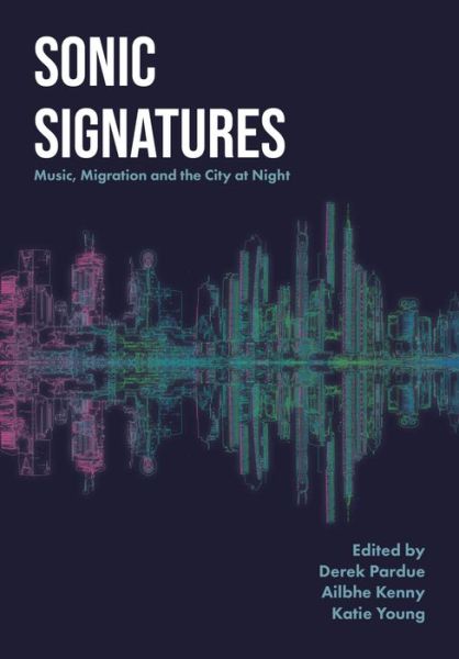 Cover for Sonic Signatures: Music, Migration and the City at Night - Urban Music Studies (Hardcover Book) [New edition] (2023)