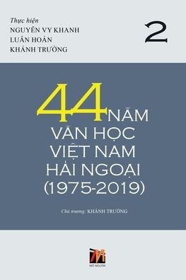 Cover for Truong Khanh · 44 N?m V?n H?c Vi?t Nam H?i Ngo?i (1975-2019) - T?p 2 (soft cover) (Paperback Book) (2020)
