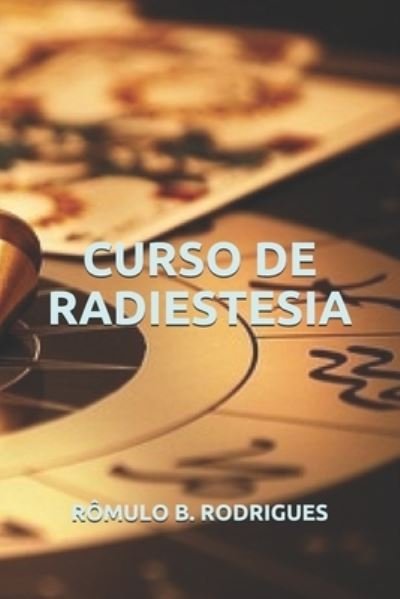 Cover for Romulo Borges Rodrigues · Curso de Radiestesia (Pocketbok) (2019)