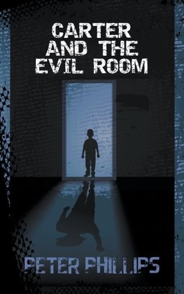 Cover for Peter Phillips · Carter and The Evil Room (Paperback Book) (2020)