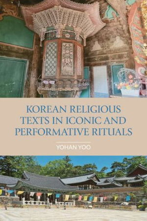 Cover for Yohan Yoo · Korean Religious Texts in Iconic and Performative Rituals - Comparative Research on Iconic and Performative Texts (Hardcover Book) (2024)