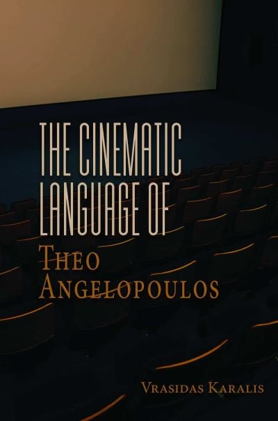 Cover for Vrasidas Karalis · The Cinematic Language of Theo Angelopoulos (Gebundenes Buch) (2021)