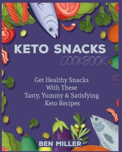 Cover for Ben Miller · Keto Snacks Cookbook (Paperback Book) (2021)