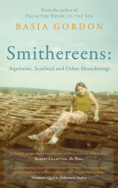 Cover for Basia Gordon · Smithereens: Aquitaine, Scotland and Other Meanderings. (Paperback Book) (2023)