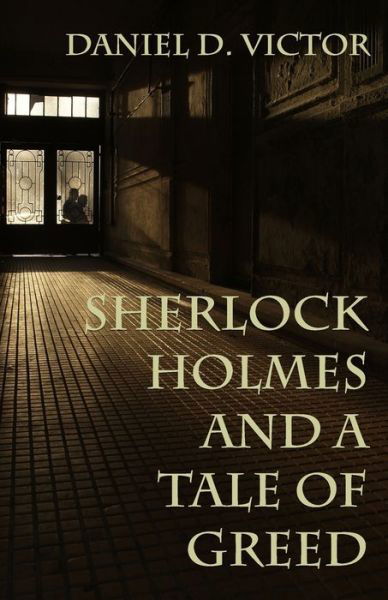 Cover for Daniel D Victor · Sherlock Holmes and A Tale of Greed - Sherlock Holmes and the American Literati (Taschenbuch) (2023)