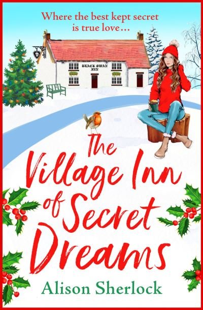 Cover for Alison Sherlock · The Village Inn of Secret Dreams: The perfect heartwarming read from Alison Sherlock for 2022 - The Riverside Lane Series (Pocketbok) [Large type / large print edition] (2021)