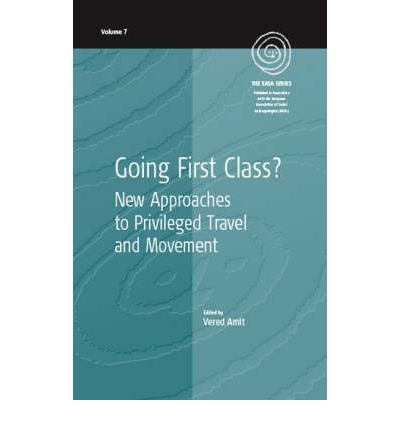 Cover for Going First Class?: New Approaches to Privileged Travel and Movement - EASA Series (Hardcover Book) (2007)