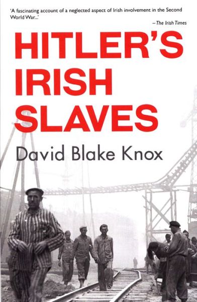 Cover for David Blake Knox · Hitler's Irish Slaves (Paperback Book) (2017)