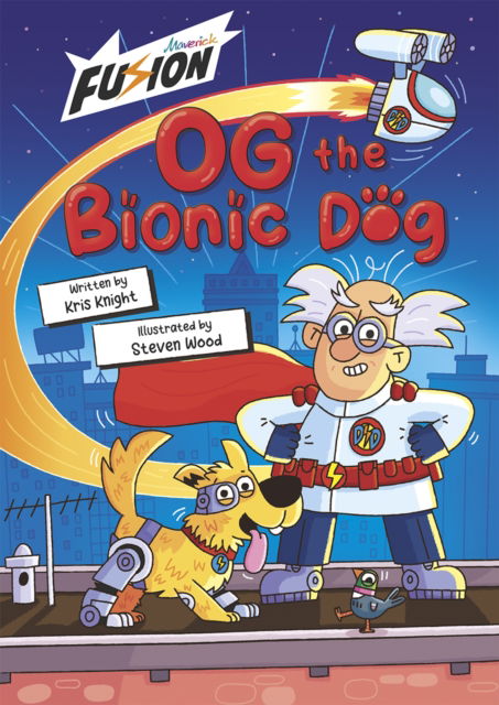 Cover for Kris Knight · Og the Bionic Dog - Maverick Fusion Readers (Paperback Book) (2024)