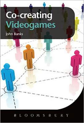 Cover for Banks, Dr. John (Fellow in the ARC Centre of Excellence for Creative Industries and Innovation, Queensland University of Technology) · Co-creating Videogames (Hardcover Book) (2013)