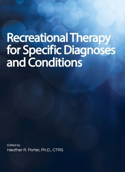 Cover for Heather Porter · Recreational Therapy for Specific Diagnoses and Conditions (Hardcover Book) (2015)