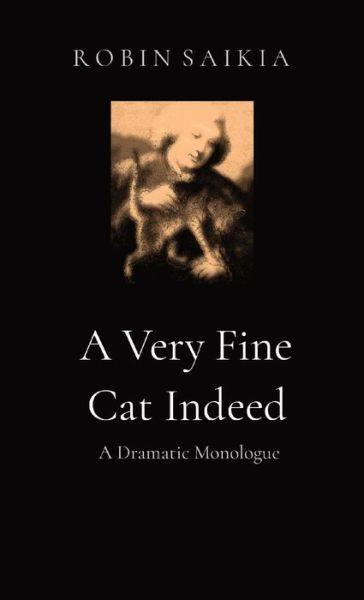 A Very Fine Cat Indeed - Robin Saikia - Books - Poussin Publications - 9781905742967 - May 22, 2020