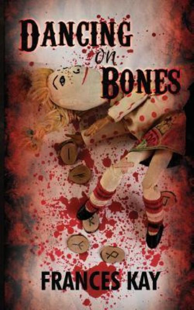 Cover for Frances Kay · Dancing on Bones (Paperback Book) (2018)