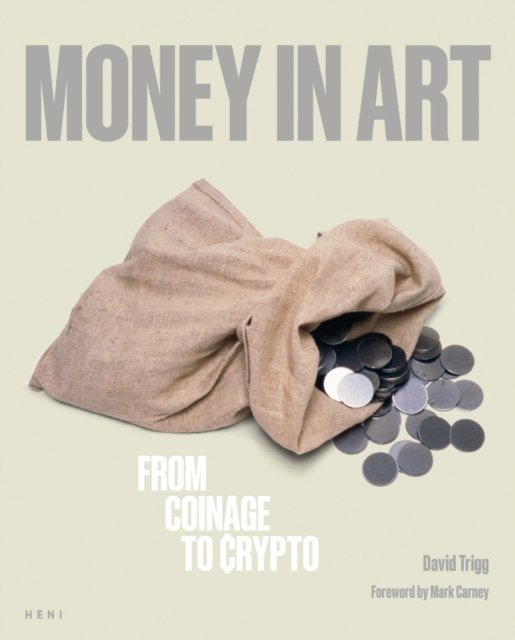 Cover for David Trigg · Money in Art: From Coinage to Crypto (Paperback Book) (2024)