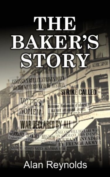 The Baker's Story - Alan Reynolds - Books - Fisher King Publishing - 9781913170967 - June 3, 2021