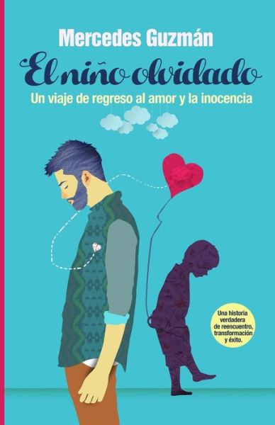 Cover for Mercedes Guzman · El Nino Olvidado: Un Viaje De Regreso Al Amor Y La Inocencia (Paperback Book) (2016)