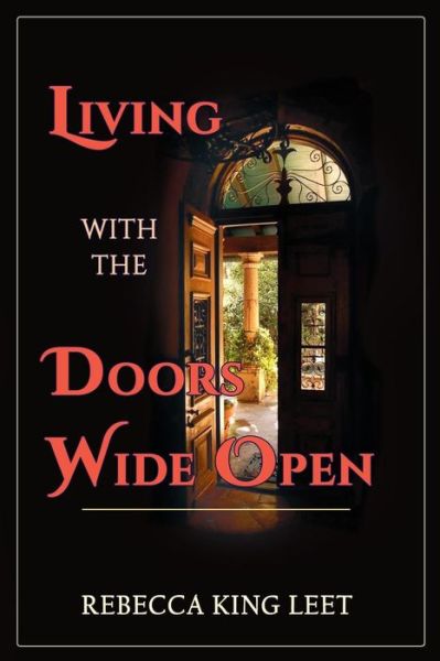 Living with the Doors Wide Open - Rebecca King Leet - Książki - Mercury HeartLink - 9781940769967 - 3 lipca 2018