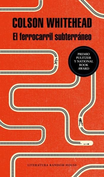 Cover for Colson Whitehead · El ferrocarril subterraneo / The Underground Railroad (Paperback Book) (2017)