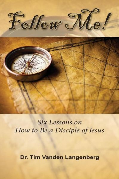 Follow Me! - Dr Timothy Vanden Langenberg - Książki - Living Parables of Central Florida, Inc. - 9781945975967 - 10 sierpnia 2018