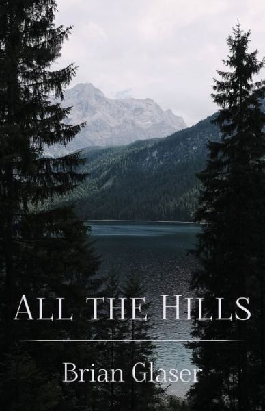 Cover for Brian Glaser · All the Hills (Paperback Book) (2019)