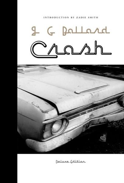 Crash Deluxe Edition - J. G. Ballard - Books - Rare Bird Books - 9781947856967 - July 23, 2019