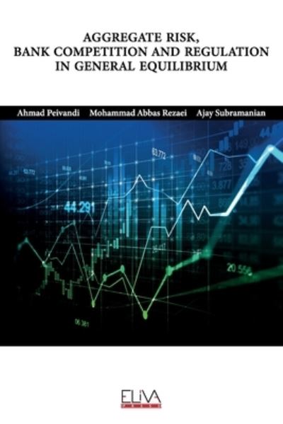 Cover for Ahmad Peivandi · Aggregate Risk, Bank Competition and Regulation in General Equilibrium (Paperback Book) (2020)