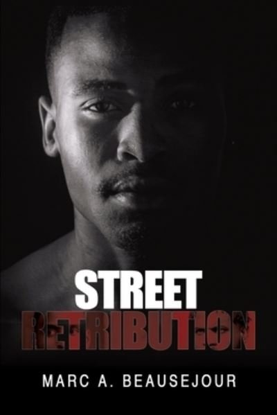 Cover for Marc A. Beausejour · Street Retribution (Buch) (2024)