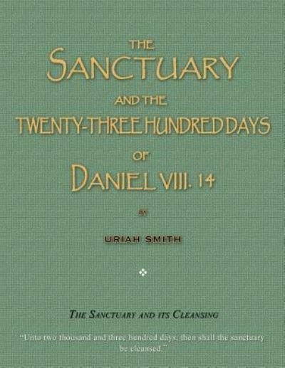 Cover for Uriah Smith · The Sanctuary and the Twenty-Three Hundred Days of Daniel VIII. 14 (Paperback Book) (2018)
