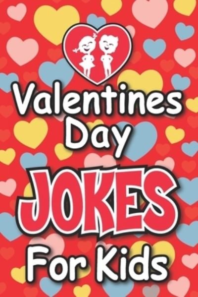 Cover for I P Happy · Valentines Day Jokes For Kids (Paperback Bog) (2018)